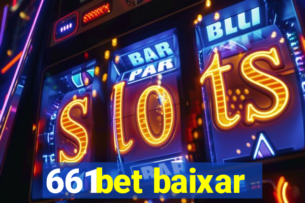 661bet baixar